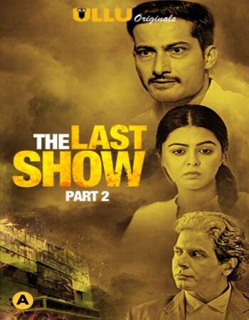 The Last Show 2021 Hindi Part 02 ULLU full movie download